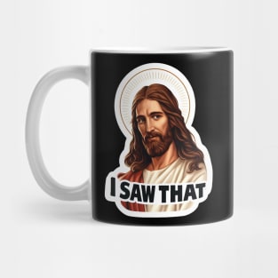 I SAW THAT Mug